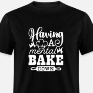 Having A Mental Bake Down